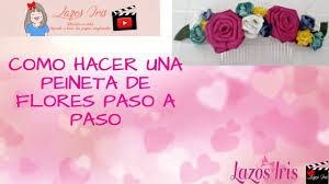 Como hacer un tocado de flores. Como Hacer Una Peineta De Flores Paso A Paso Youtube