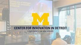 University of Michigan Center for Innovation...