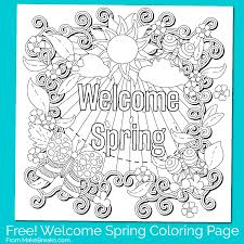 Apr 29, 2020 · printable spring time pdf coloring pages printable spring pdf coloring book printable spring mandala pdf coloring page article tags: Free Printable Welcome Spring Coloring Page Make Breaks