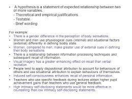 A Hypothesis Is A Statement Of Expected Relationship Between Two Or More Variables Theoretical And Empirical Justifications Testable Brief Wording Ppt Download