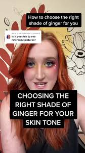 Choosing the Right Shade of Ginger for Your Skin Tone