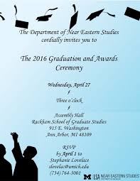 Tempat didalam surat undangan tersebut juga harus mencantumkan tempat pesta yang akan dilangsungkan, biasanya jika menggunakan bahasa inggris maka bunyinya adalah place : Expired Near Eastern Studies Graduation Ceremony Happening Michigan
