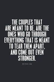 Each of these quotes is here to help you build strong relationships, with warnings for things to look out for, as well as specific advice for him and her. Strong Couples Inspirational Quotes About Love Soulmate Love Quotes Love Quotes For Him