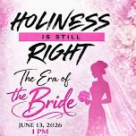 Holiness is Still Right “The Era of the Bride”