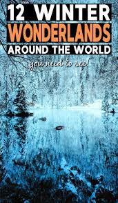 12 Winter Wonderlands You Need To Visit This Year Seasonal Travel Winter Travel Winter Travel Destinations