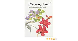 Szerezze be 10.000 másodperces (25 kép/s) flowering trees in spring flowers című stockvideónkat. Flowering Trees For Central And South Florida Gardens Amazon De Schuetz Maxine Fortune Fremdsprachige Bucher