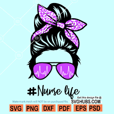 Download Messy Bun Nurse Life Svg Nurse Life Svg Skull Nurse Life Svg Messy Burn Nurse Svg Svg Hubs