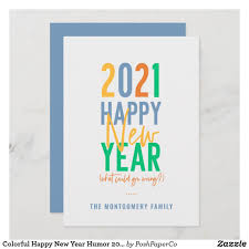 Colorful Happy New Year Humor 2021 Holiday Card Zazzle Com In 2020 Funny New Year Happy Year Custom Holiday Card