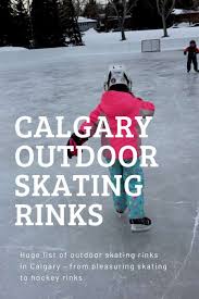 Find a popular indoor ice rink or head to a nearby outdoor ice skating area if the weather permits. Outdoor Skating In Calgary All The Outdoor Rinks In The City Calgaryplaygroundreview Com