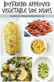 Boyfriend Approved Vegetable Side Dishes Chelsea S Healthy Kitchen Vegetable Side Dishes Gluten Free Sides Dishes Healthy Vegetable Recipes