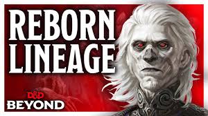 Reborn Gothic Lineage Unearthed Arcana D D Beyond Youtube Rpgbot is undergoing a massive update for dnd 5e content to accommodate rules changes and new content introduced by tasha's cauldron of everything. reborn gothic lineage unearthed arcana d d beyond