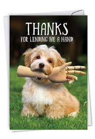 If you want to thank someone, do it by putting a smile on their face or even making them laugh. Lending A Hand Hilarious Thank You Printed Card