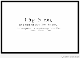 Best running away quotes selected by thousands of our users! Running Away From The Truth