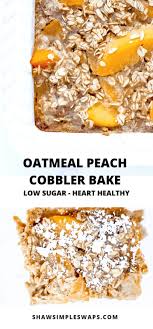This is best made with fresh peaches, but feel free to use frozen peaches if fresh ones. Oatmeal Peach Cobbler Bake Shaw Simple Swaps