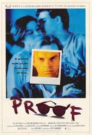 Proof is a first film from australia, written and directed by jocelyn moorhouse , who has the gift of creating characters who are interesting just because of who if there is a kind of movie i like better than any other, it is this kind, the close observation of particular lives, perhaps because it exploits so. Proof 1991 Film Wikipedia