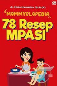 Download buku resep mpasi pdf. Mommyclopedia 78 Resep Mpasi By Meta Hanindita