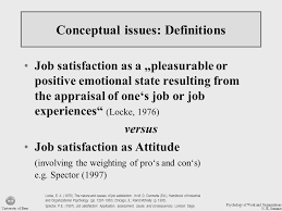Job satisfaction is usually determined by surveying upon the feelings of employees towards their work using questionnaires and interviews. Psychology Of Work And Organizations N K Semmer University Of Bern Job Satisfaction A Central But Underestimated Concept In The Psychology Of Work Norbert Ppt Download