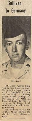 JERRY WAYNE SULLIVAN, NOV 1969 Sullivan To Germany SULLIVAN Pvt. Put Jerry  Wayne Sulli- van is now home