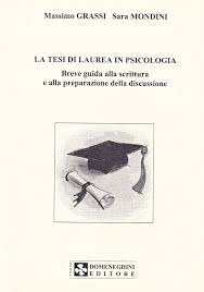Tesi in diritto dell'unione europea, european union law, law of conoscenza (almeno passiva) della lingua inglese e/o francese; Amazon It La Tesi Di Laurea In Psicologia Breve Guida Alla Scrittura E Alla Preparazione Della Discussione Grassi Massimo Mondini Sara Libri