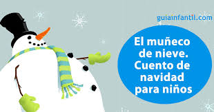 Busca el dibujos muñeco de nieve que más te gusten imprimelas y empieza a colorear los dibujo de navidad que tenemos seleccionados por tí. El Muneco De Nieve Cuento De Navidad Para Ninos