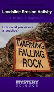 How Could You Survive A Landslide Weathering And Erosion Erosion Activities Mystery Science