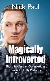 Amazon.com: Magically Introverted: Short Stories and Observations from an  Unlikely Performer eBook : Paul, Nick, Bates, Jack, Paul, Kristen, Marsh,  Kirk: Kindle Store