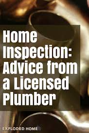 Home Inspection Thoughts From A Licensed Plumber Home Inspection Licensed Plumber Plumber