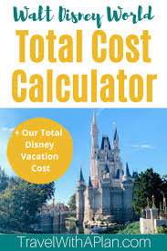 Membership can provide incredible value, with. My Disney World Cost Calculator Our Total Price Travel With A Plan