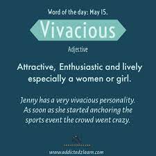 Word Of The Day Vivacious Attractive Enthusiastic And Lively Especially A Women Or Gir English Vocabulary Words Learn English Words Interesting English Words
