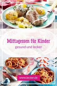 Top 5 Mittagessen Fur Kinder Die Deine Kleinen Lieben Werden In 2020 Mittagessen Fur Kinder Kochen Fur Kleinkinder Mittagessen Kinder Gesund