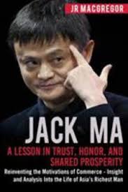 Jack Ma: A Lesson in Trust, Honor, and... book by J.R. MacGregor
