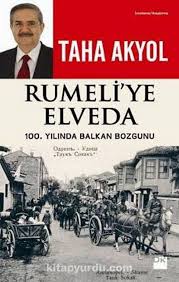 Maybe you would like to learn more about one of these? Rumeli Ye Elveda 100 Yilinda Balkan Bozgunu Taha Akyol Kitapyurdu Com