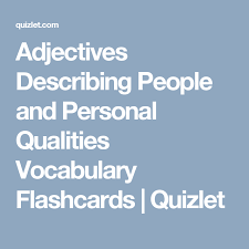 adjectives describing people and personal qualities vocabulary flashcards quizlet opposites kindergarten