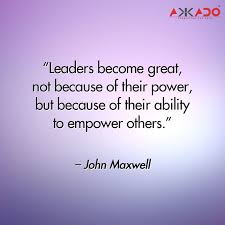 Leaders Become Great Not Because Of Their Power But Because Of Their Ability To Empower Others Jo Investment Quotes Business Quotes Inspirational Quotes