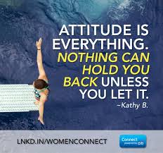 That is a mistake because attitude is everything. Attitude Is Everything
