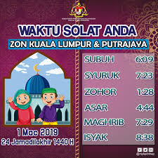 Laman ini mengandungi kalendar cuti umum untuk tahun 2019 di putrajaya. Kpdnhep Na Twitterze Info Waktu Solat Bagi W P Putrajaya Kuala Lumpur Dan Kawasan Kawasan Yg Sewaktu Dengannya Kpdnhep Waktusolat