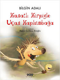 Kanatli Kirpiyle Ucan Kaplumbaga Kitap Kitap Onerileri Okunacak Kitaplar