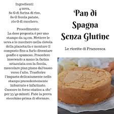 Ecco Per Te Stasera Una Scheda Ricetta Tutta Da Salvare Pan Di Spagna Senza Glutine Perfetto Per Tutti E Per Tutte Le Ricette Senza Glutine Pan Di Spagna