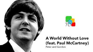 Listen To A World Without Love By Peter And Gordon World Without Love (arr. Yoko  Matsuda) By Peter And Gordon Sheet Music For Ukulele At Sheet Music Direct  Who Wrote
