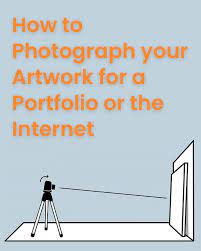 How To Photograph Your Artwork For A Portfolio Or The Internet Photographing Artwork Selling Art Online Artist Business