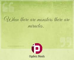 Best monsters quotes selected by thousands of our users! When There Are Monsters There Are Miracles