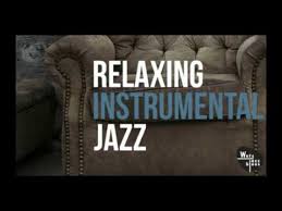 Relaxing Instrumental Jazz Relaxing Jazz Instrumental Music For Work Study Youtube