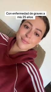#CapCut tengo 25 años y tengo enfermedad de graves #enfermedaddegraves