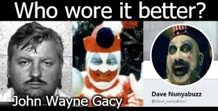 Voodoochild On Twitter Dave Nunyabuzz John Wayne Gacy Called And Wants His Clown Bit Back Qanon Vcbrnr Https T Co E6mvluq5w8