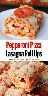 Pepperoni Pizza Lasagna Roll Ups Recipe In 2020 Pizza Lasagna Easy Casserole Recipes Recipes