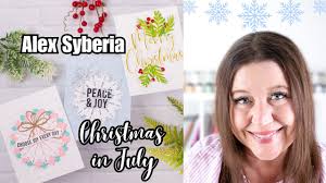 My Cluttered Corner: Alex Syberia Designs Christmas in July YouTube Hop!