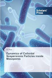 Amazon.com: Dynamics of Colloidal Suspensions Particles inside Mesopores:  9783639705126: Atwi, Ali: 圖書