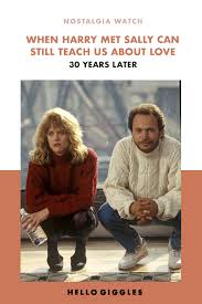 When Harry Met Sally Can Still Teach Us About Love 30 Years Later When Harry Met Sally Harry Met Sally Harry And Sally