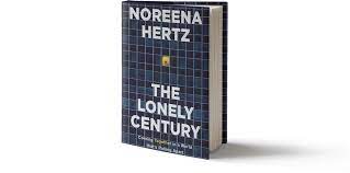 How to be lonely book. Noreena Hertz Bestselling Author Speaker And Economist