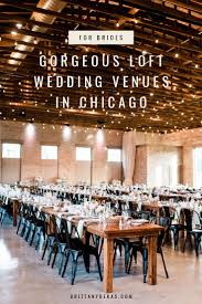 Best Industrial Loft Wedding Venues In Chicago Chicago Suburbs In 2020 Loft Wedding Venue Loft Wedding Illinois Wedding Venues